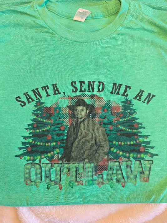 Santa Send Me An Outlaw T-shirt